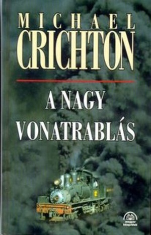 A nagy vonatrablás by Michael Crichton