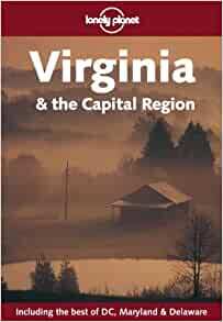 Virginia and the Capital Region by Lonely Planet, Randall Peffer, Jeff Williams