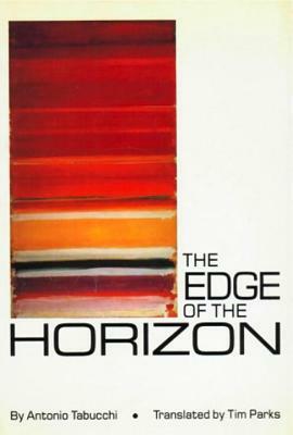 The Edge of the Horizon by Antonio Tabucchi