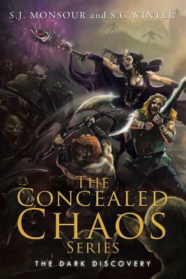 The Concealed Chaos Series: The Dark Discovery by S. J. Mounsor S. G. Winter, Steven Winter