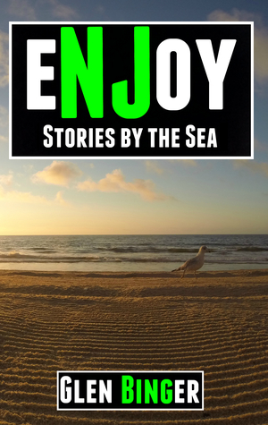 eNJoy: Stories by the Sea by Glen Binger