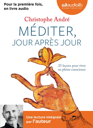 Méditer, jour après jour by Christophe André