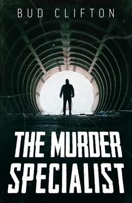 The Murder Specialist by Bud Clifton