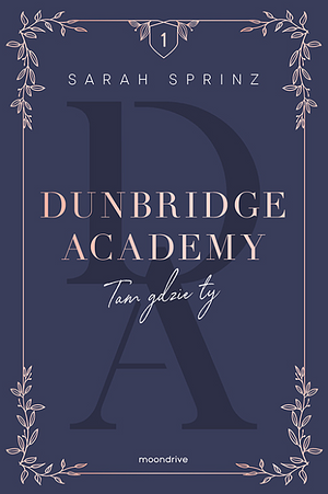 Dunbridge Academy. Tam gdzie ty by Sarah Sprinz