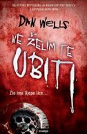 Ne želim te ubiti by Dan Wells