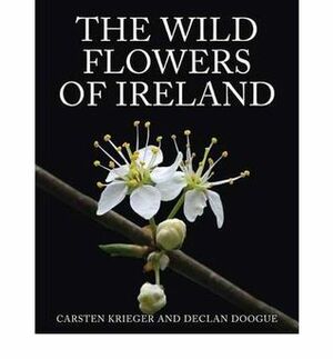 The Wildflowers of Ireland by Declan Doogue, Carsten Krieger