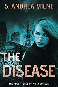 The Disease by S. Andrea Milne