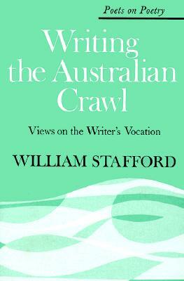Writing the Australian Crawl by William Stafford
