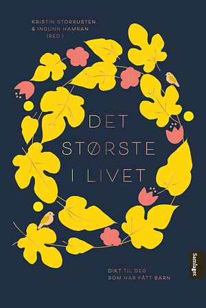 Det største i livet: dikt til nye foreldre by Kristin Storrusten