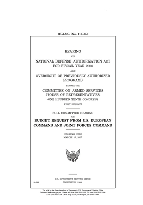 Hearing on National Defense Authorization Act for Fiscal Year 2008 and oversight of previously authorized programs by Committee on Armed Services (house), United States House of Representatives, United State Congress