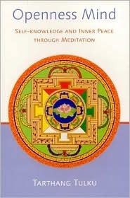 Openness Mind: Self-Knowledge and Inner Peace Through Meditation by Tarthang Tulku
