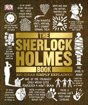 The Sherlock Holmes Book: Big Ideas Simply Explained by D.K. Publishing