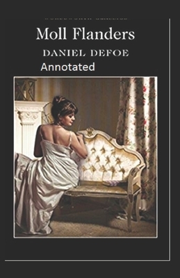 Moll Flanders Annotated by Daniel Defoe