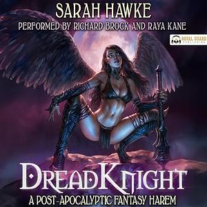 Dread Knight: A Post-Apocalyptic Fantasy Harem by Sarah Hawke