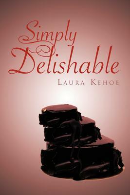 Simply Delishable by Laura Kehoe