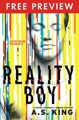 Reality Boy - FREE PREVIEW EDITION (The First 14 Chapters) by A.S. King