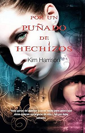 Por un puñado de hechizos by Kim Harrison