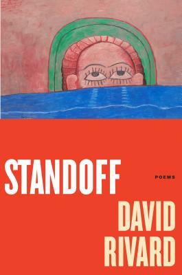 Standoff: Poems by David Rivard