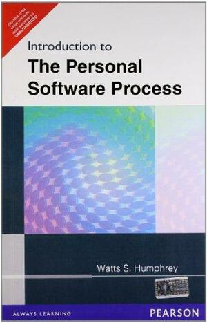 Introduction to the Personal Software Process by Watts S. Humphrey