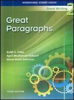 Great Paragraphs by April Muchmore-Vokoun, Keith S. Folse, Elena Vestri Solomon