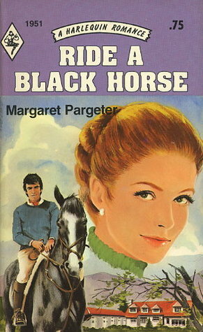 Ride a Black Horse by Margaret Pargeter