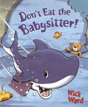 Don't Eat The Babysitter! by Nick Ward