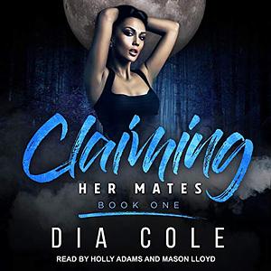 Claiming Her Mates by Dia Cole