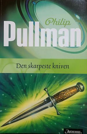 Den skarpeste kniven - den mørke materien II by Philip Pullman