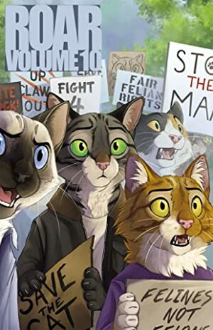 ROAR Volume 10 by Anhedral, Thurston Howl, Madison Keller, Bill Kieffer, Mary E. Lowd, Lloyd Yaeger, Tim Susman, Linnea Capps, Frances Pauli, Cathy Smith, MikasiWolf, Amy Clare Fontaine, Pete Butler-Davis, Blake Hutchins, Alice "Huskyteer" Dryden, A Humphrey Lanham, Kyell Gold