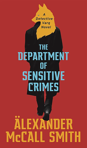 The Department of Sensitive Crimes by Alexander McCall Smith