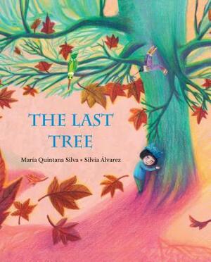 The Last Tree by María Quintana Silva