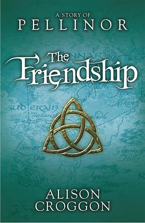 The Friendship by Alison Croggon