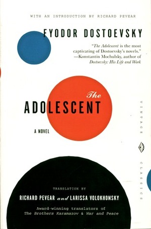 The Adolescent by Fyodor Dostoevsky, Richard Pevear, Larissa Volokhonsky