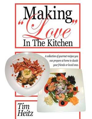 Making Love in the Kitchen by Tim Heitz