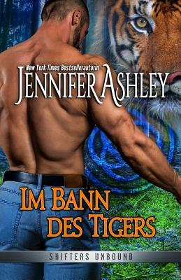 Im Bann des Tigers: Deutsche Ausgabe by Jennifer Ashley
