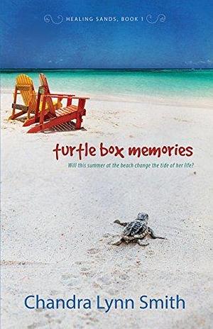 Turtle Box Memories by Chandra Lynn Smith, Chandra Lynn Smith