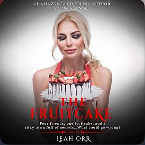 The Fruitcake by Leah Orr