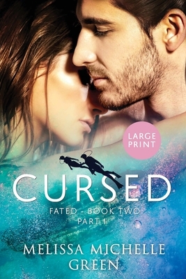 Cursed: Large Print Edition: Fated Series Book 2, Part 1 (A Magically Romantic Adventure) (Fated Large Print) by Melissa Green