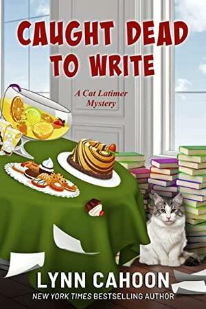 Caught Dead to Write: A Cat Latimer Mystery by Lynn Cahoon