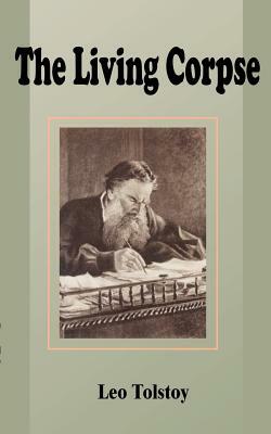 The Living Corpse by Leo Tolstoy
