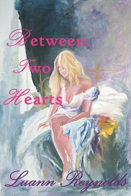 Between Two Hearts by Luann Reynolds