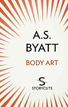 Body Art (Storycuts) by A.S. Byatt