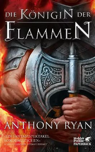 Die Königin der Flammen by Anthony Ryan