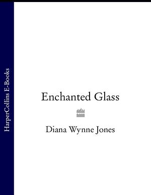 Enchanted Glass by Diana Wynne Jones