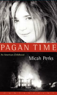Pagan Time by Micah Perks
