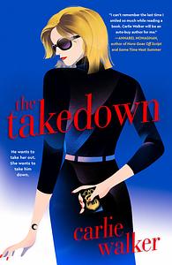 The Takedown by Carlie Walker