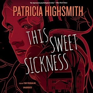 This Sweet Sickness by Patricia Highsmith