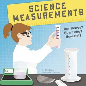 Science Measurements: How Heavy? How Long? How Hot? by Chris Eboch