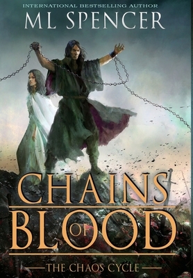 Chains of Blood by M.L. Spencer