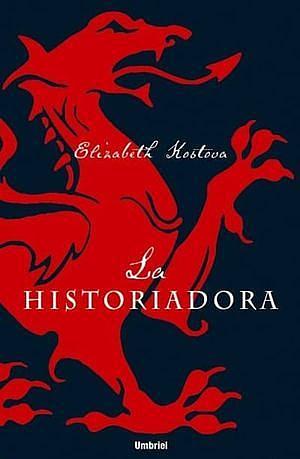 La Historiadora by Elizabeth Kostova